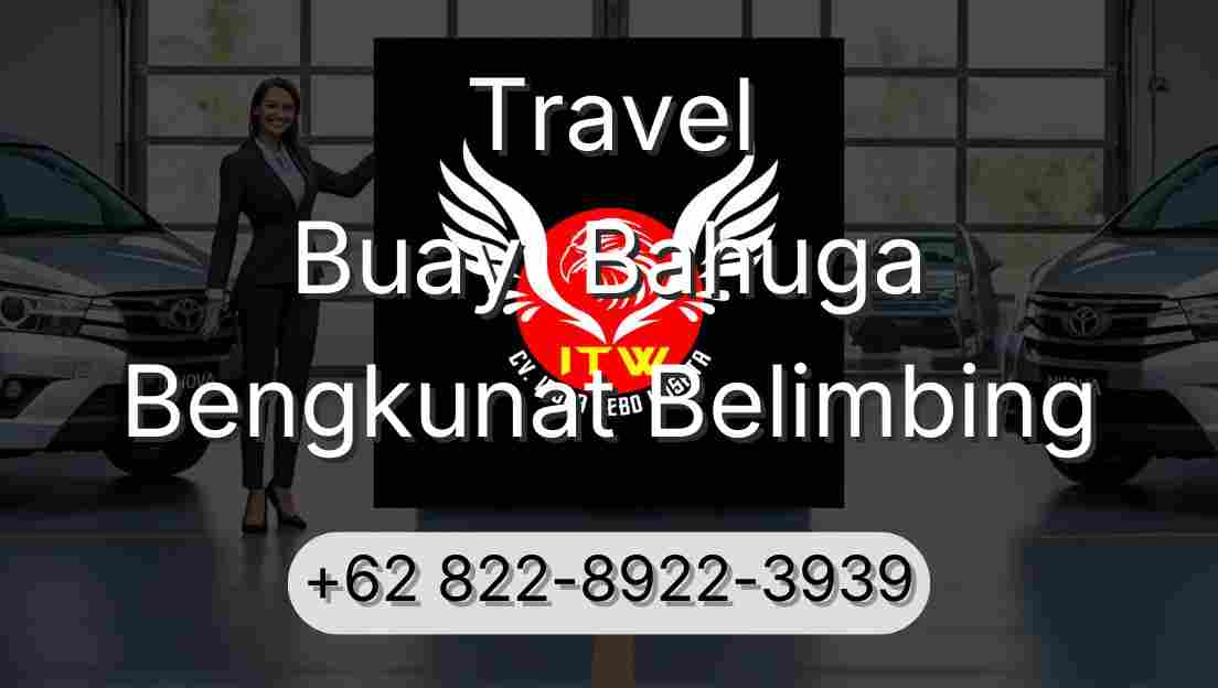 Travel Buay  Bahuga Bengkunat Belimbing