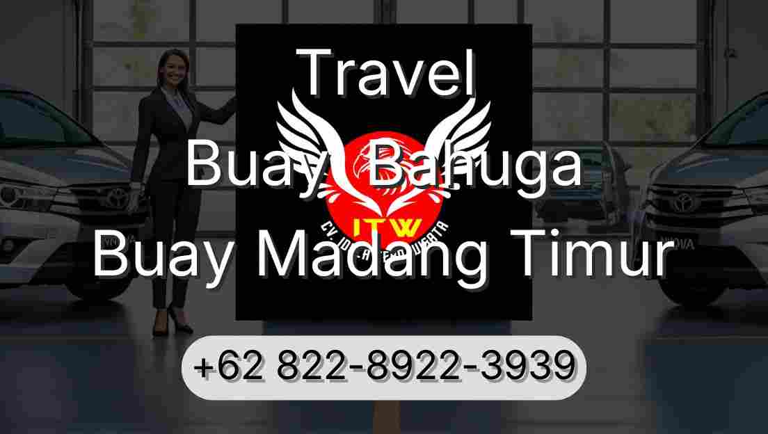 Travel Buay  Bahuga Buay Madang Timur