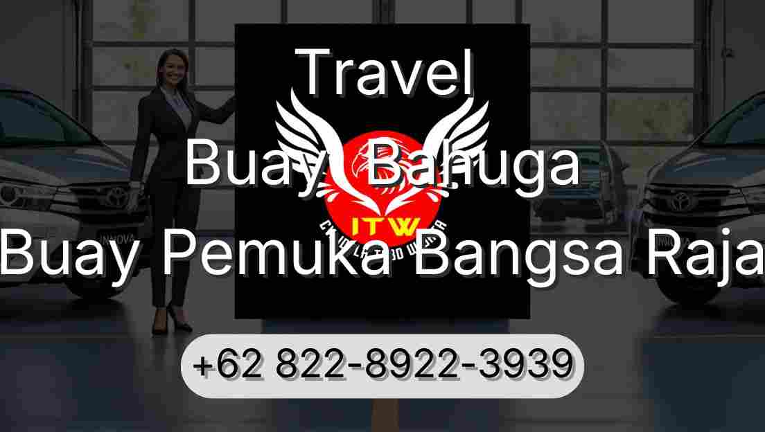 Travel Buay  Bahuga Buay Pemuka Bangsa Raja