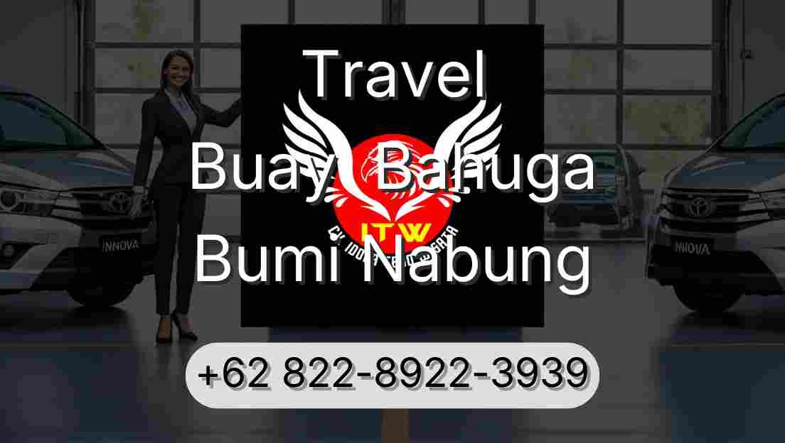 Travel Buay  Bahuga Bumi Nabung