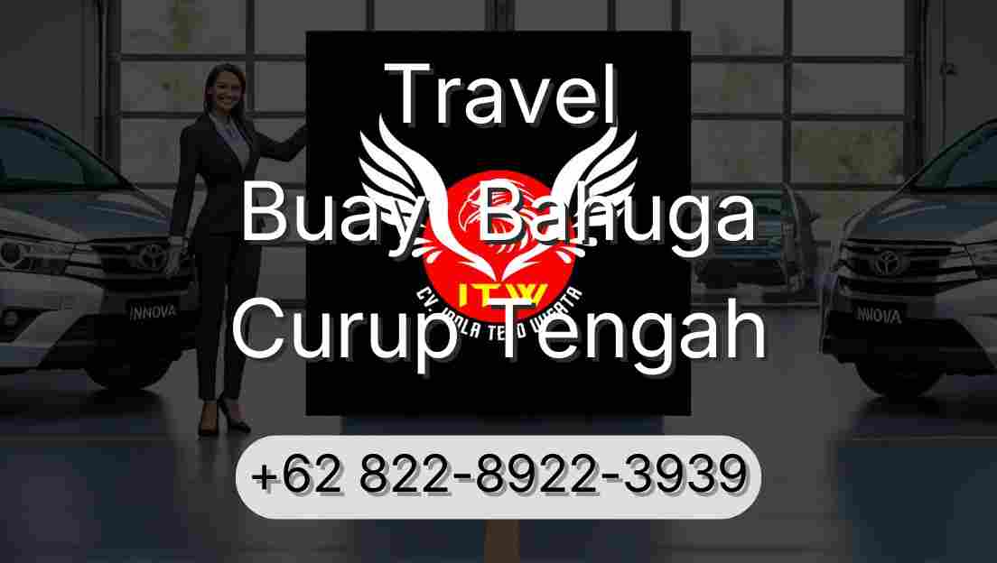 Travel Buay  Bahuga Curup Tengah