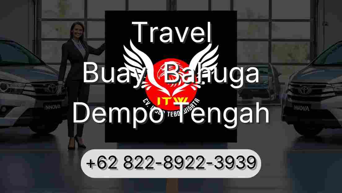 Travel Buay  Bahuga Dempo Tengah