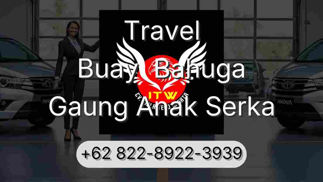 Travel Buay  Bahuga Gaung Anak Serka