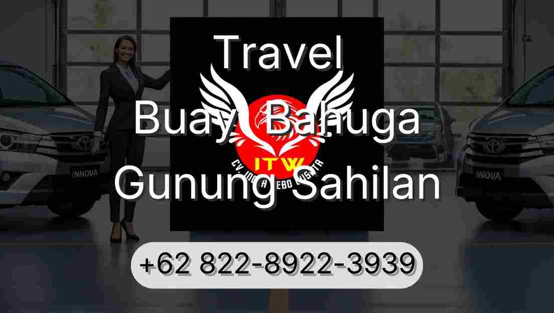 Travel Buay  Bahuga Gunung Sahilan
