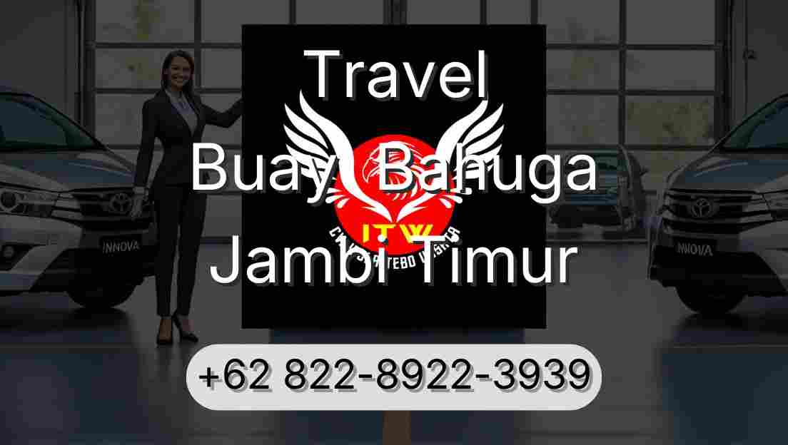 Travel Buay  Bahuga Jambi Timur