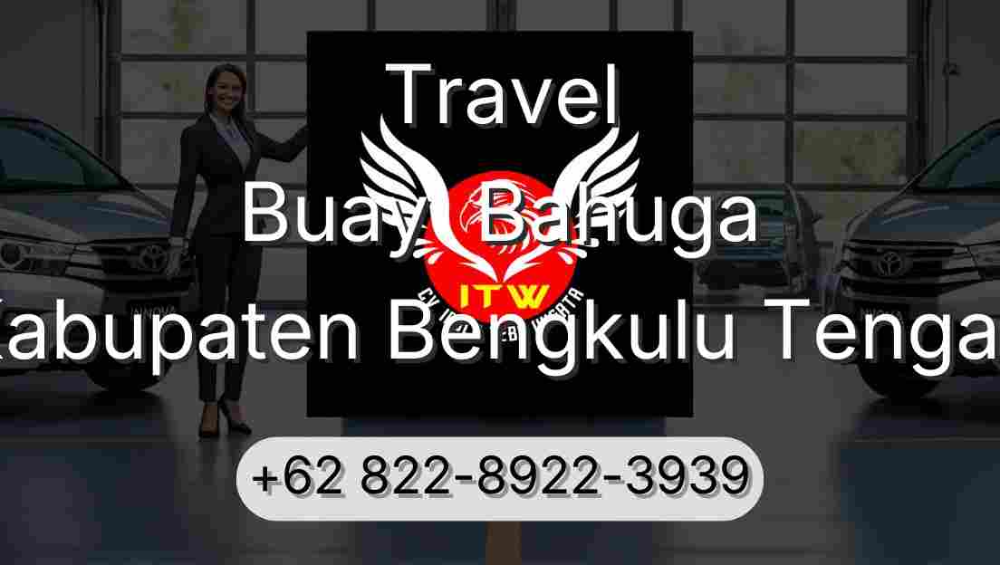 Travel Buay  Bahuga Kabupaten Bengkulu Tengah