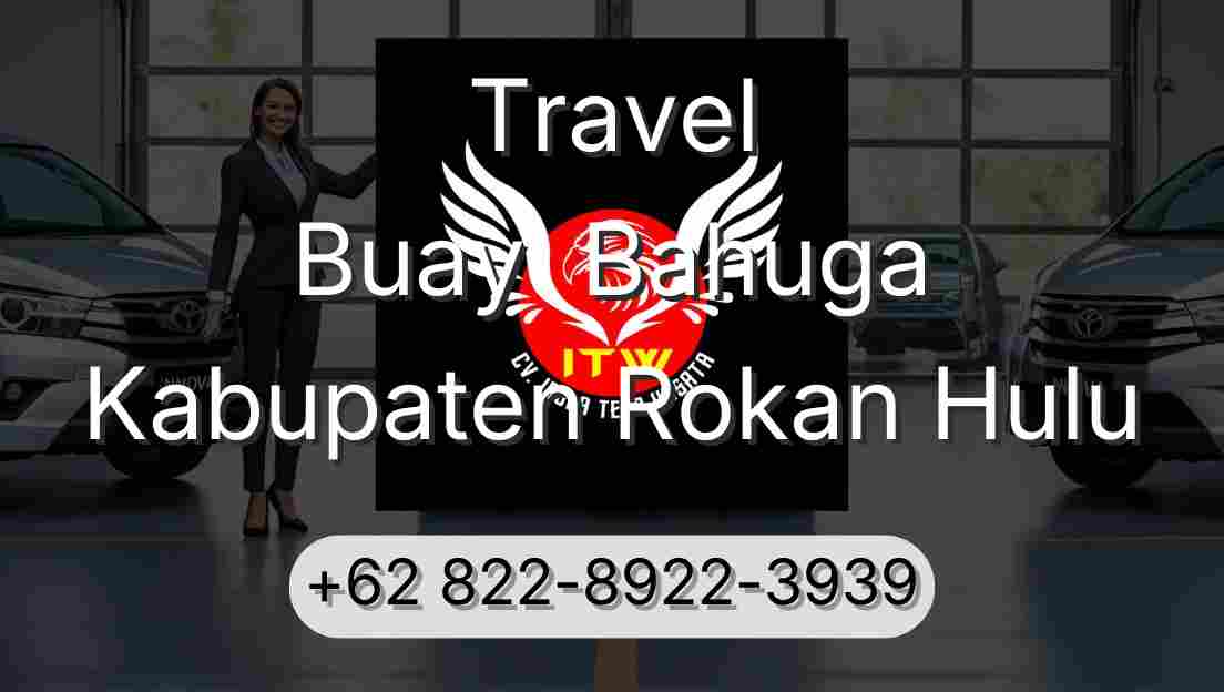 Travel Buay  Bahuga Kabupaten Rokan Hulu