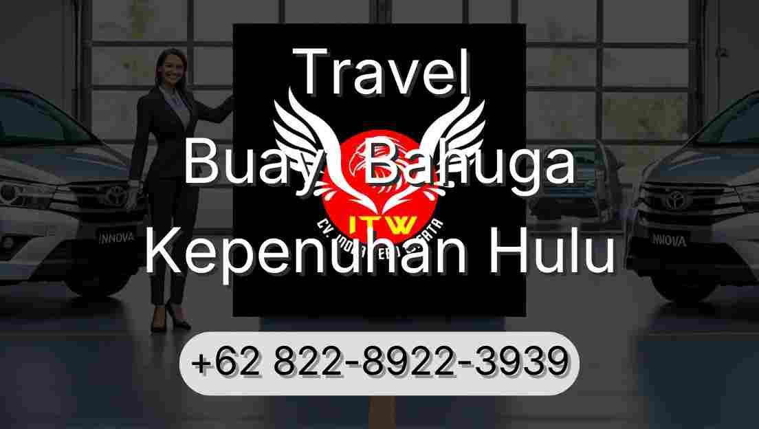 Travel Buay  Bahuga Kepenuhan Hulu