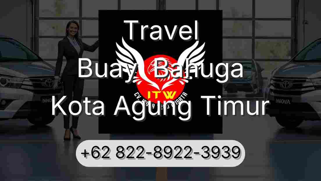 Travel Buay  Bahuga Kota Agung Timur