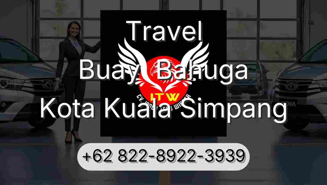 Travel Buay  Bahuga Kota Kuala Simpang