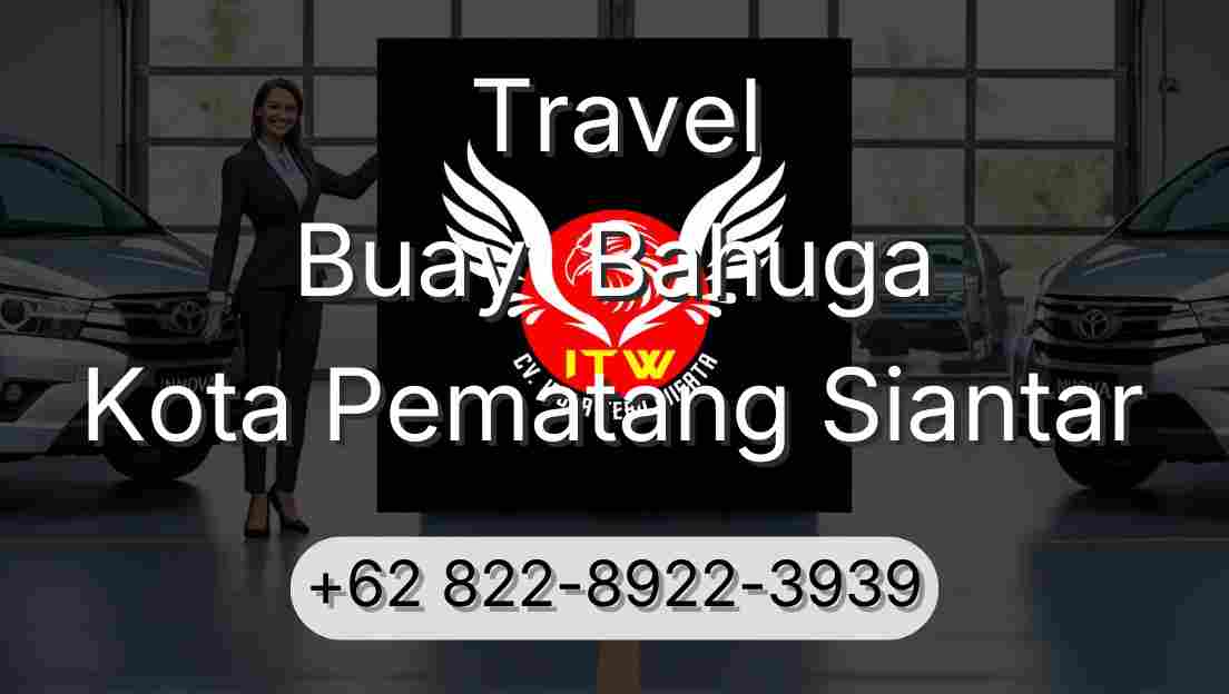 Travel Buay  Bahuga Kota Pematang Siantar