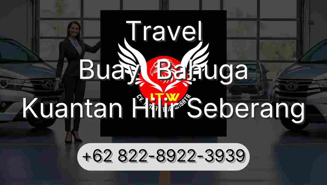 Travel Buay  Bahuga Kuantan Hilir Seberang
