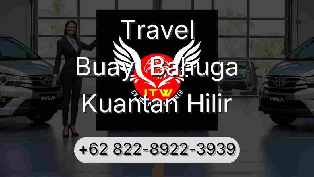 Travel Buay  Bahuga Kuantan Hilir
