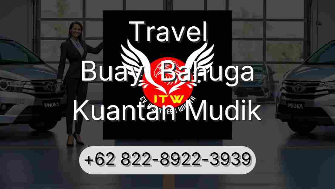 Travel Buay  Bahuga Kuantan Mudik