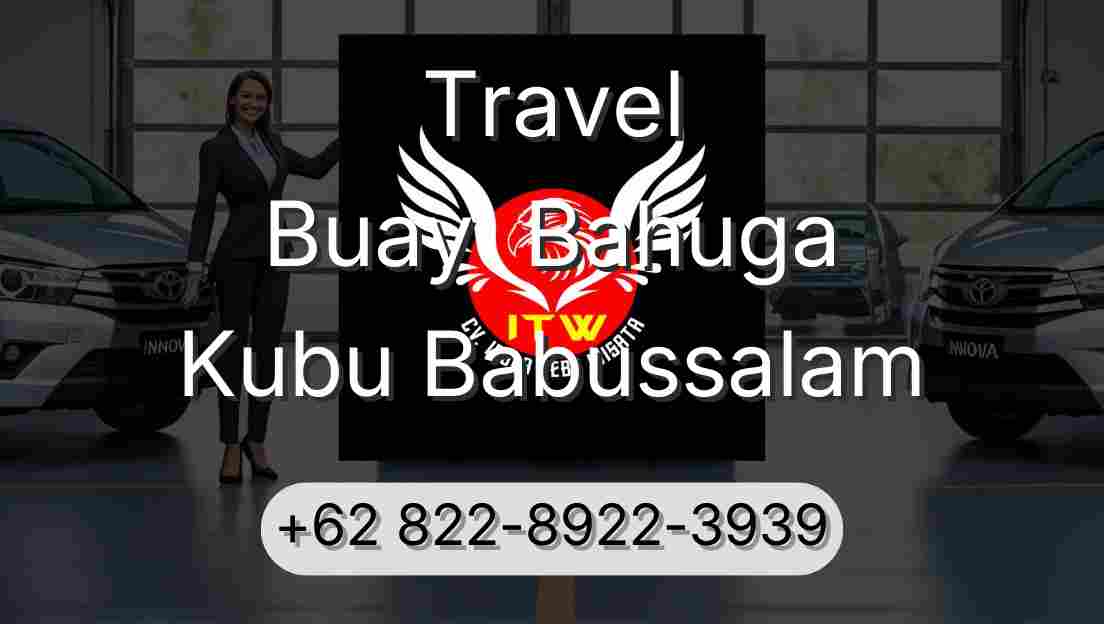 Travel Buay  Bahuga Kubu Babussalam