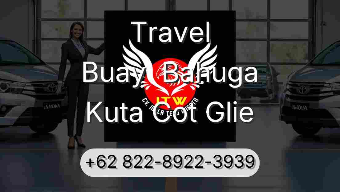 Travel Buay  Bahuga Kuta Cot Glie