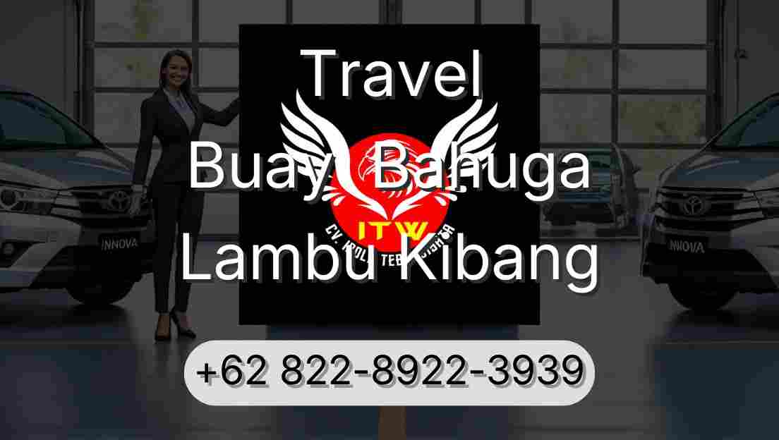 Travel Buay  Bahuga Lambu Kibang