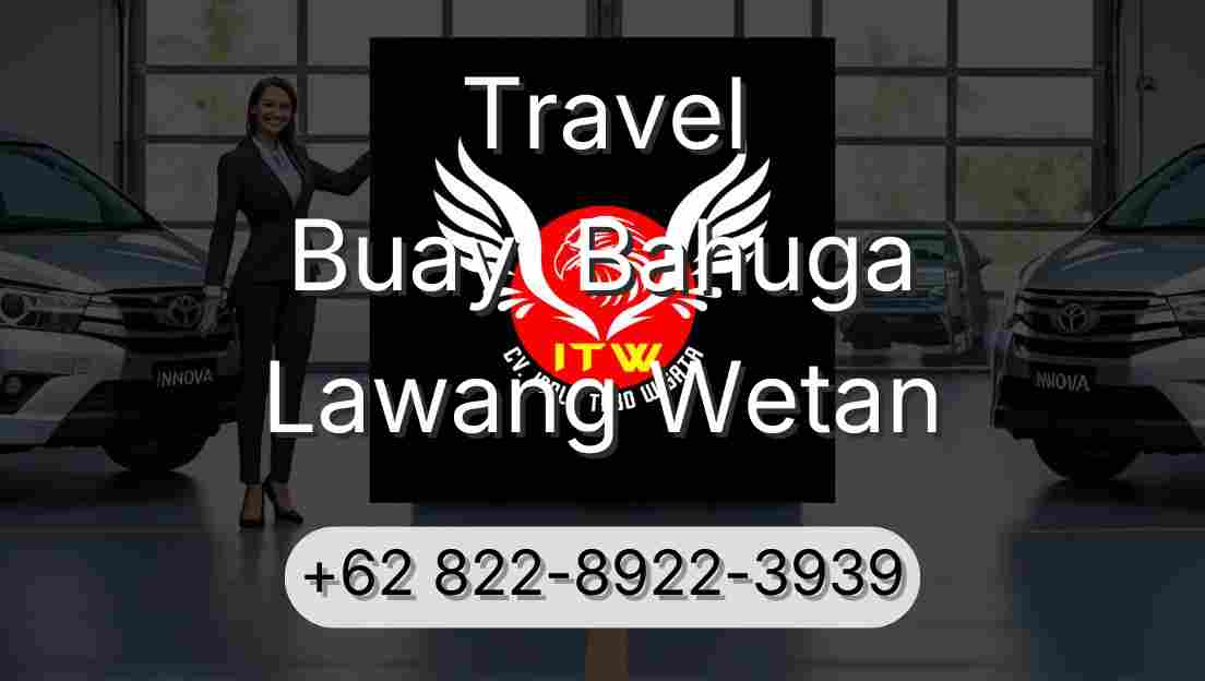 Travel Buay  Bahuga Lawang Wetan