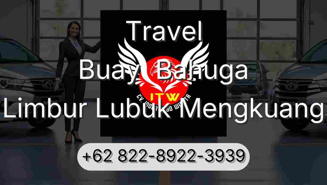 Travel Buay  Bahuga Limbur Lubuk Mengkuang