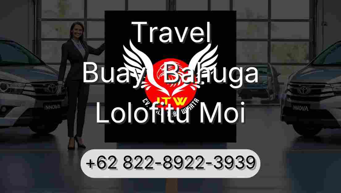 Travel Buay  Bahuga Lolofitu Moi