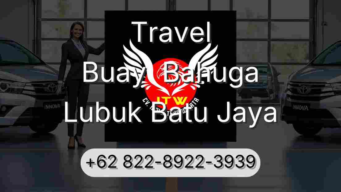 Travel Buay  Bahuga Lubuk Batu Jaya