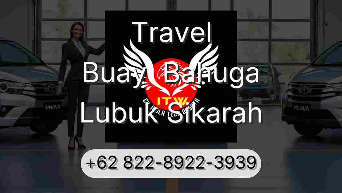 Travel Buay  Bahuga Lubuk Sikarah