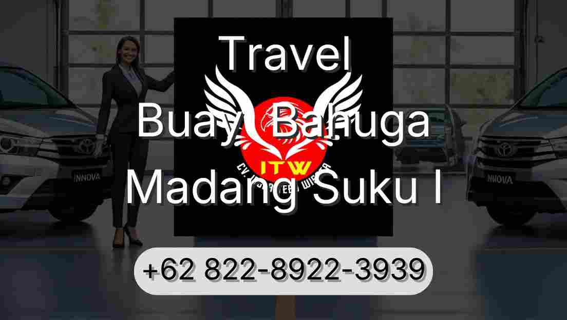 Travel Buay  Bahuga Madang Suku I
