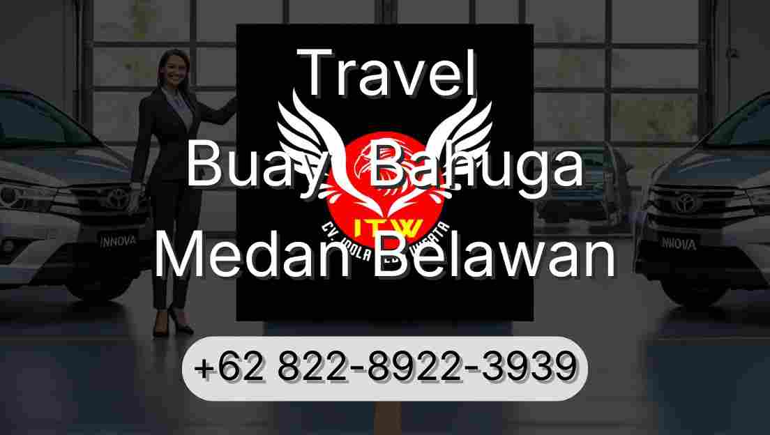 Travel Buay  Bahuga Medan Belawan