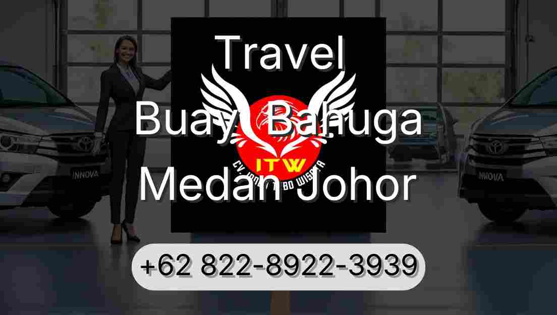 Travel Buay  Bahuga Medan Johor