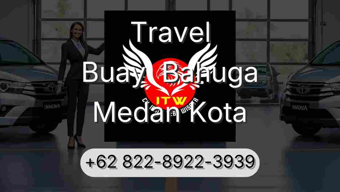 Travel Buay  Bahuga Medan Kota