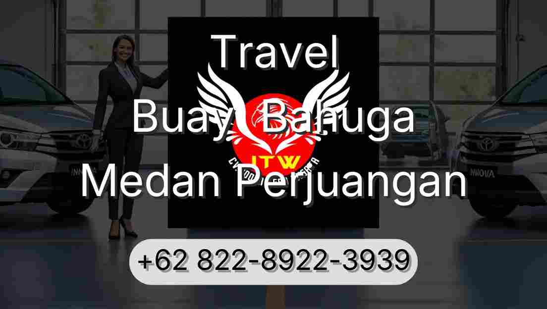 Travel Buay  Bahuga Medan Perjuangan