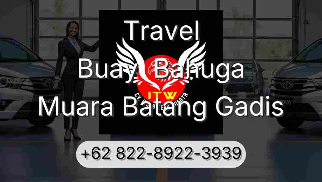 Travel Buay  Bahuga Muara Batang Gadis