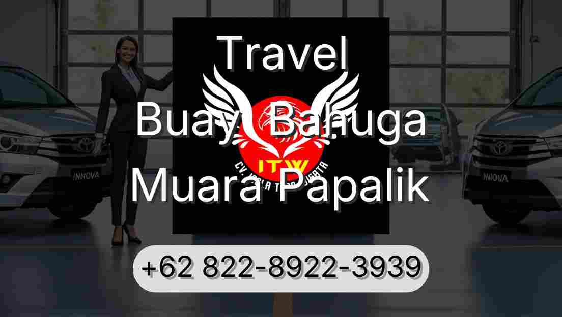 Travel Buay  Bahuga Muara Papalik