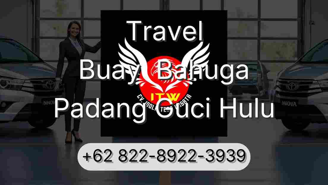 Travel Buay  Bahuga Padang Guci Hulu