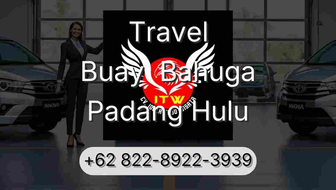 Travel Buay  Bahuga Padang Hulu