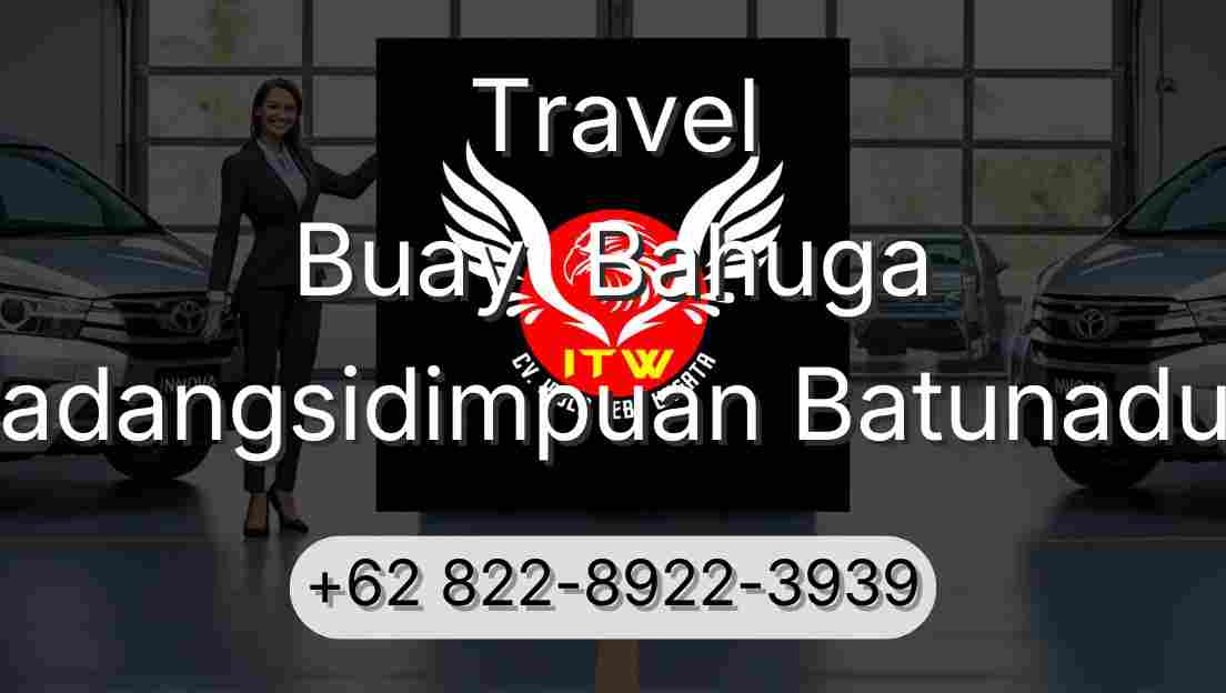 Travel Buay  Bahuga Padangsidimpuan Batunadua