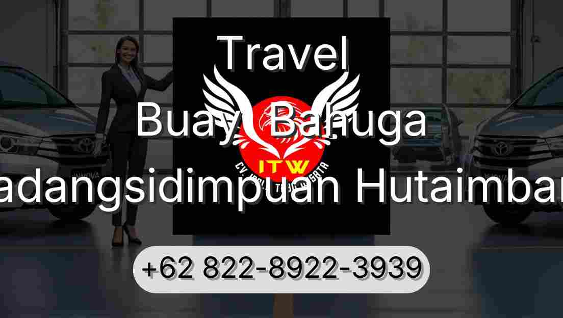Travel Buay  Bahuga Padangsidimpuan Hutaimbaru