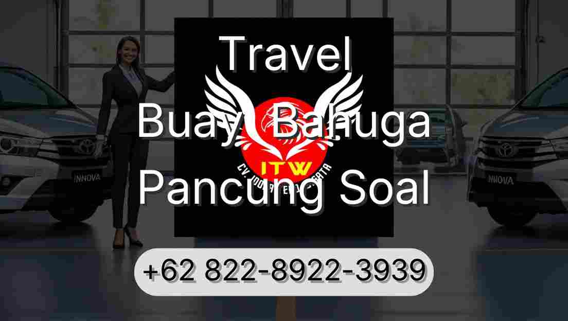 Travel Buay  Bahuga Pancung Soal