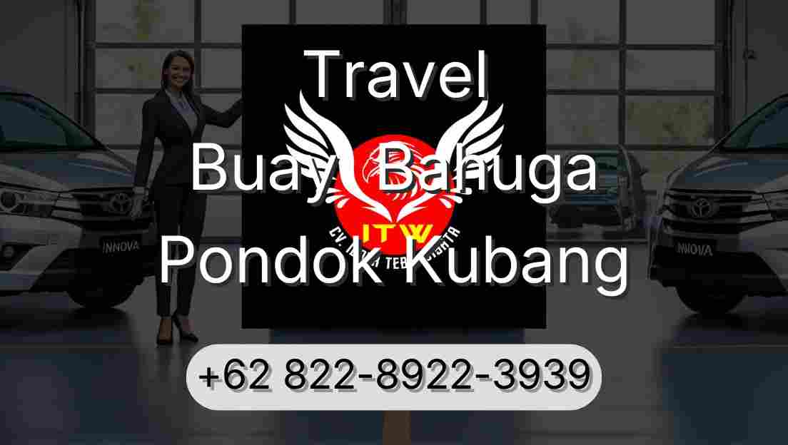 Travel Buay  Bahuga Pondok Kubang