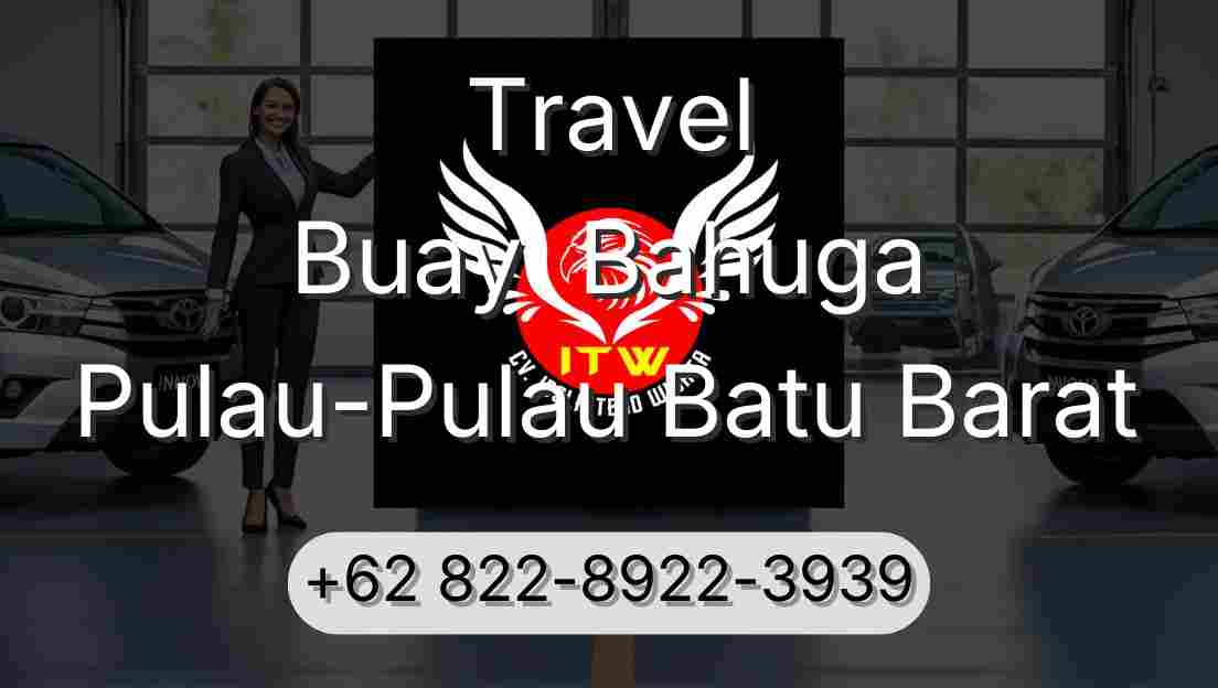 Travel Buay  Bahuga Pulau-Pulau Batu Barat