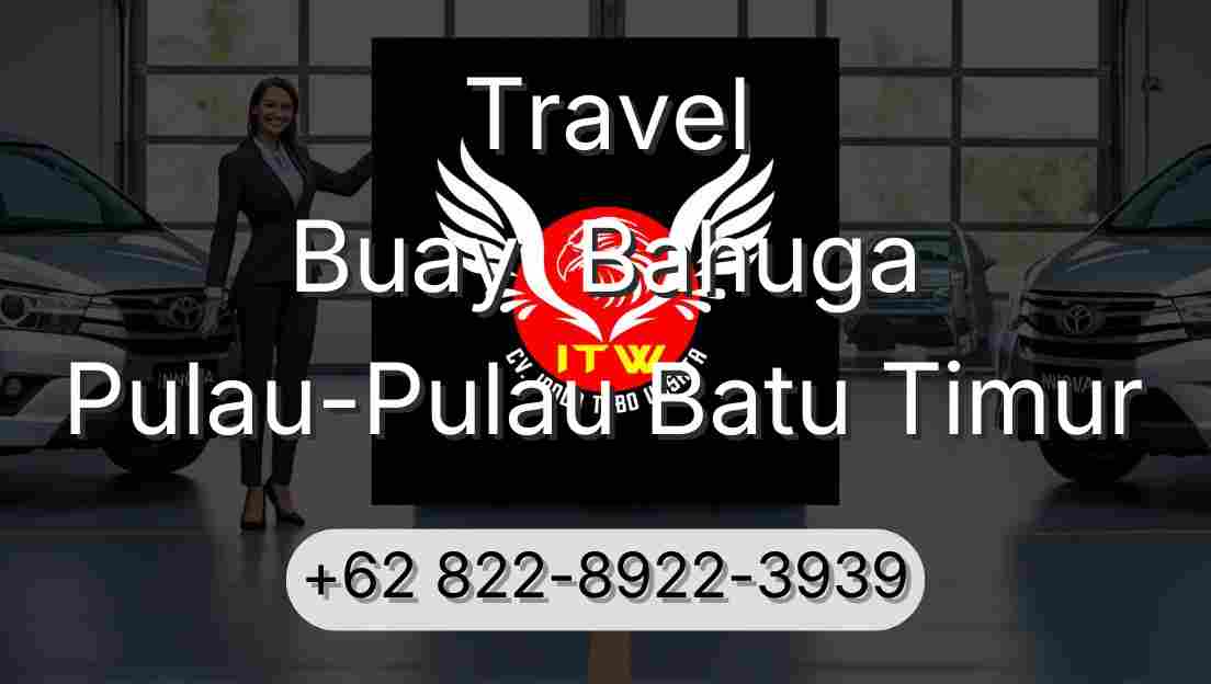 Travel Buay  Bahuga Pulau-Pulau Batu Timur