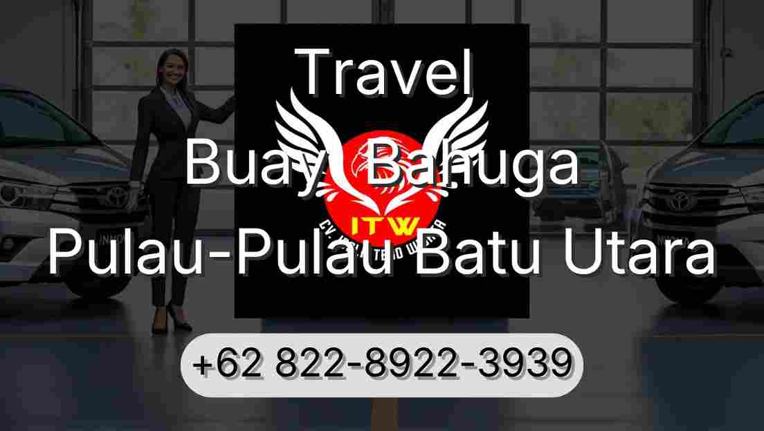 Travel Buay  Bahuga Pulau-Pulau Batu Utara