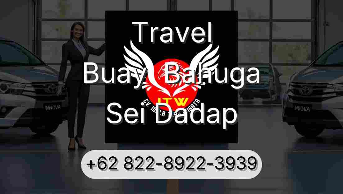 Travel Buay  Bahuga Sei Dadap