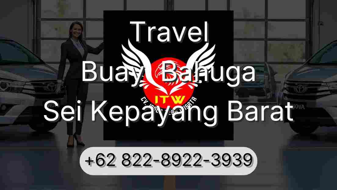 Travel Buay  Bahuga Sei Kepayang Barat