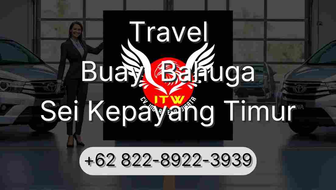 Travel Buay  Bahuga Sei Kepayang Timur