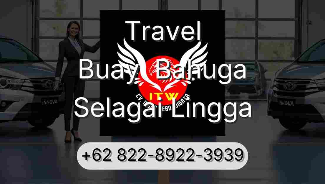 Travel Buay  Bahuga Selagai Lingga