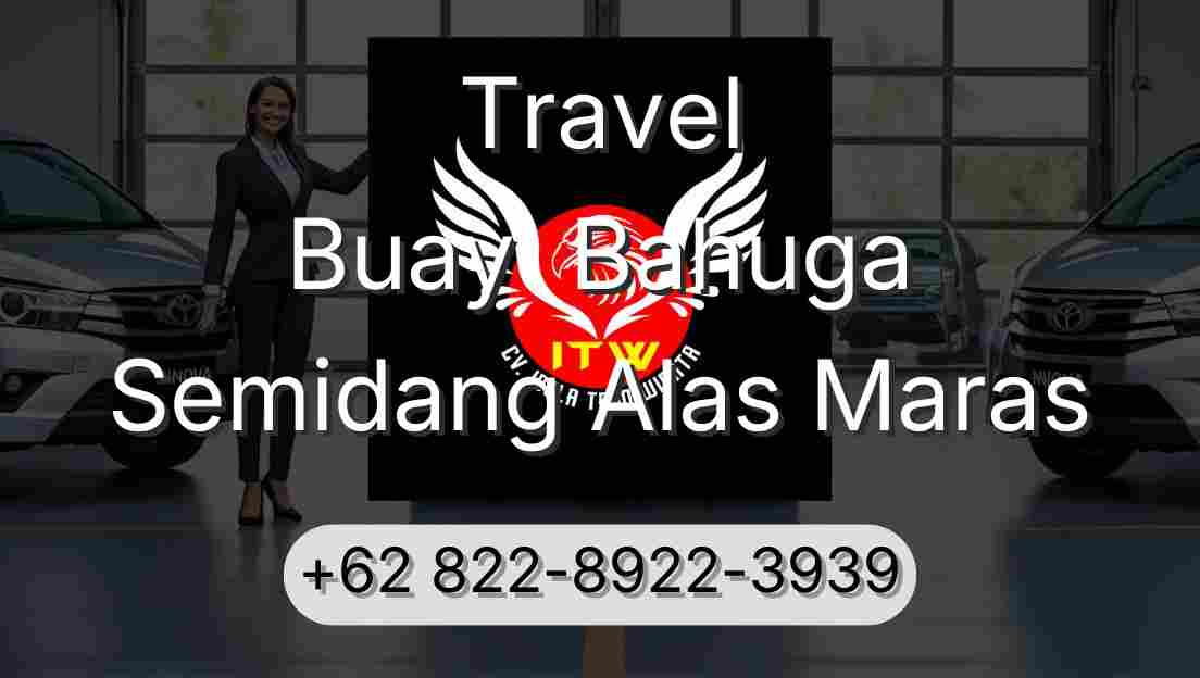 Travel Buay  Bahuga Semidang Alas Maras