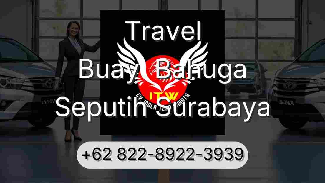 Travel Buay  Bahuga Seputih Surabaya