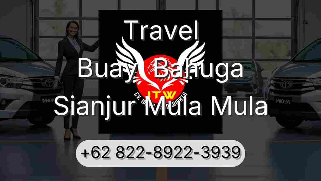 Travel Buay  Bahuga Sianjur Mula Mula