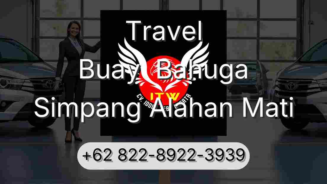 Travel Buay  Bahuga Simpang Alahan Mati